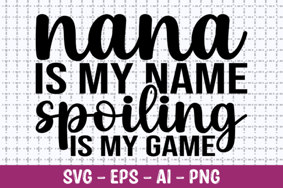 Download Nana is My Name Spoiling is My Game SVG - Game svg Collection