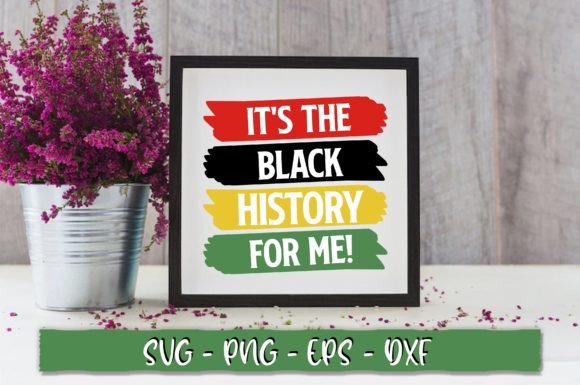 Download Its the Black History for Me SVG - Premium Bundle