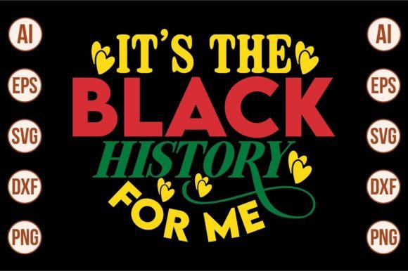 Download It's the Black History for Me Svg - Premium Bundle