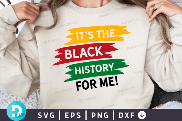 Download Its the Black History for Me Svg Design - Premium Resources