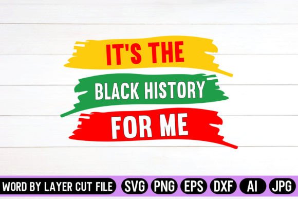 Download It’s the Black History for Me SVG Design - Premium Resources