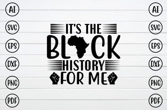 Download It's the Black History for Me! SVG - Premium Resources